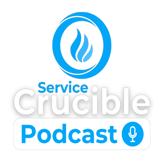 Welcome To The Service Crucible Podcast